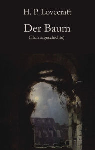 Title: Der Baum: Horrorgeschichte, Author: H. P. Lovecraft