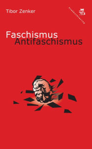 Title: Faschismus / Antifaschismus, Author: Tibor Zenker