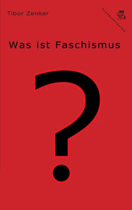 Title: Was ist Faschismus?, Author: Tibor Zenker