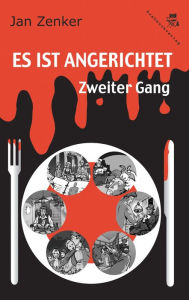 Title: Es ist angerichtet: Zweiter Gang, Author: Jan Zenker
