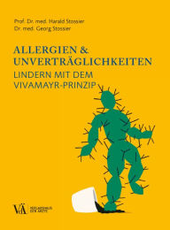 Title: Allergien & Unverträglichkeiten: Lindern mit dem Vivamayr-Prinzip, Author: Harald Stossier