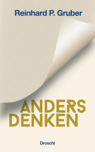 Title: Anders Denken, Author: Reinhard P. Gruber