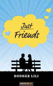 Title: Just Friends, Author: Bodnár Lili