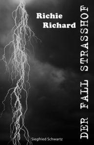 Title: Der Fall Strasshof: Richie Richard, Author: Siegfried Schwartz