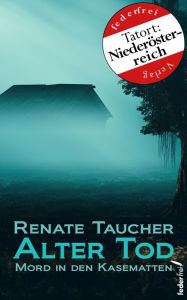 Title: Alter Tod: Österreich Krimi, Author: Renate Taucher