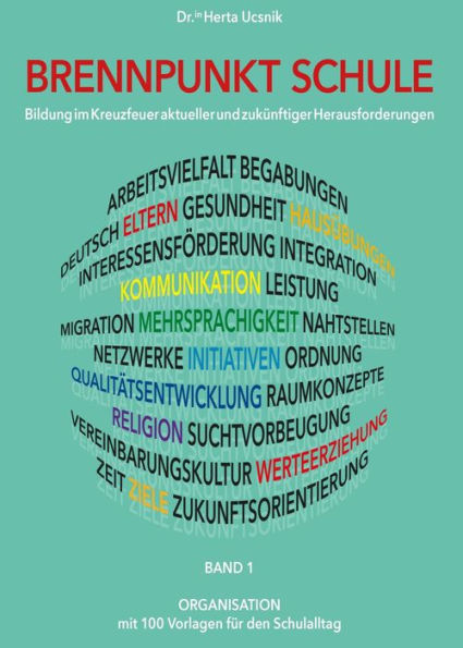 BRENNPUNKT SCHULE - Band 1 ORGANISATION: Bildung im Kreuzfeuer aktueller und zukünftiger Herausforderungen