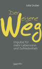 Der eigene Weg: Impulse für mehr Lebenssinn und Zufriedenheit