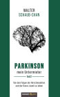 Parkinson mein Untermieter: Von den Folgen der Hirnstimulation und der Kunst, damit zu leben