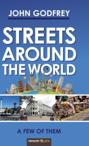 Title: Streets Around the World: A Few of Them, Author: John Godfrey