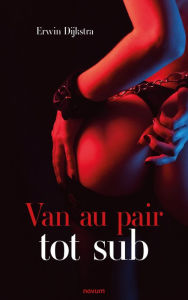 Title: Van au pair tot sub, Author: Erwin Dijkstra