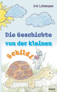 Title: Die Geschichte von der kleinen Schildi, Author: Iris Lehmann