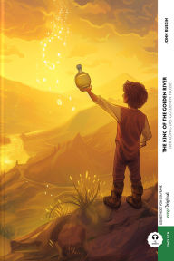Title: The King of the Golden River / Der König des Goldenen Flusses (mit Audio): Weg mit dem Lehrbuch - Englisch durch Eintauchen meistern, Author: John Ruskin