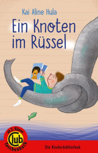 Title: Ein Knoten im Rüssel, Author: Kai Aline Hula