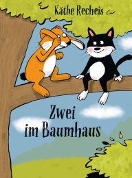 Title: Zwei im Baumhaus, Author: Käthe Recheis
