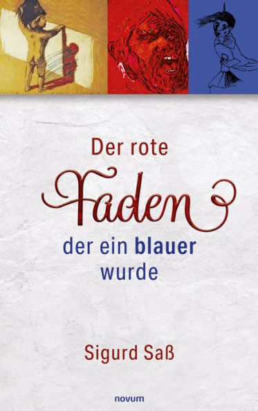 Der rote Faden, der ein blauer wurde: Annäherungen an ein selbstbestimmtes Leben in 71 Kurzgeschichten