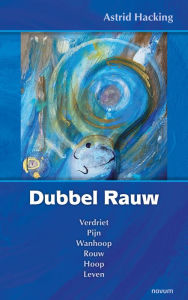 Title: Dubbel Rauw, Author: Astrid Hacking