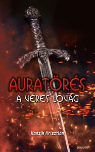 Title: Auratörés: A véres lovag, Author: Hanzik Krisztián