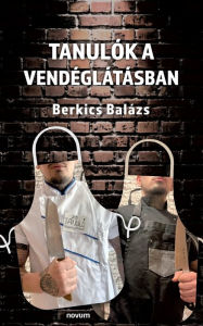 Title: Tanulók a vendéglátásban, Author: Berkics Balázs