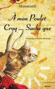 Title: À mon Poulet Croq... Sache que: Témoignage famille de parrainage, Author: Mammouth