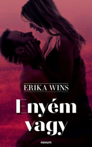 Title: Enyï¿½m vagy, Author: Erika Wins