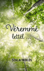 Véremmé lettél .