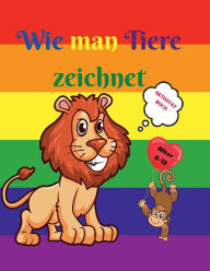 Title: Wie man Tiere zeichnet: Erstaunliches Activity-Buch fï¿½r Kinder von 7-12 Jahren Niedliche Tiere zeichnen lernen S, Author: Urtimud Uigres