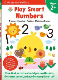 Title: Play Smart Numbers Age 2+: Preschool Activity Workbook with Stickers for Toddler Ages 2, 3, 4: Learn Pre-math Skills: Numbers, Counting, Tracing, Coloring, Shapes, and More (Full Color Pages), Author: Gakken early childhood experts
