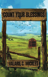 Title: Count Your Blessings, Author: Valarie C.Mickles