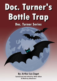 Title: Doc. Turner's Bottle Trap: Doc. Turner Series, Author: Arthur Leo Zagat