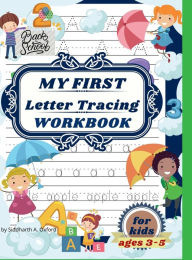 Title: My first letter tracing workbook for kids ages 3-5: Beautiful learn to write workbook for kids, ABC tracing books for toddlers, learn to write for preschoolers age 3-5., Author: Siddharth A. Oxford