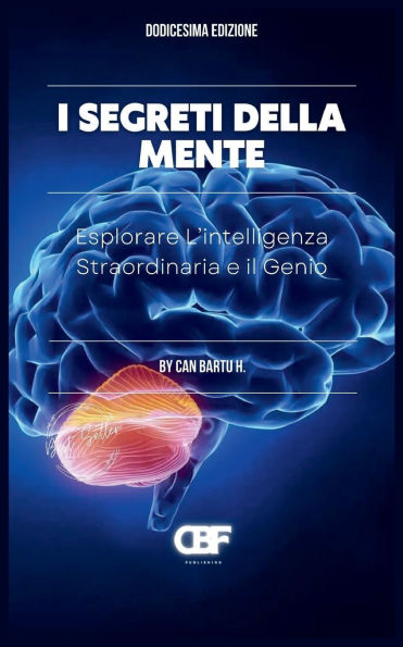 I Segreti Della Mente: Esplorare L'intelligenza Straordinaria e il Genio