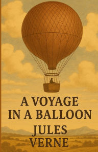 Title: A Voyage In A Balloon(Illustrated), Author: Jules Verne