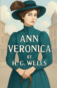Title: Ann Veronica(Illustrated), Author: H. G. Wells