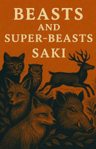 Title: Beasts And Super Beasts(Illustrated), Author: Saki