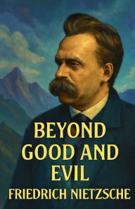 Title: Beyond Good And Evil(Illustrated), Author: Friedrich Nietzsche