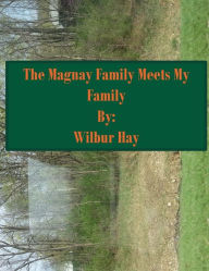 Title: The Magnay Family Meets My Family 10: Version With Larger Font, Printed On White Paper, Author: Wilbur Hay