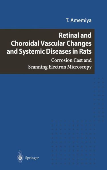 Retinal and Choroidal Vascular Changes and Systemic Diseases in Rats: Corrosion Cast and Scanning Electron Microscopy