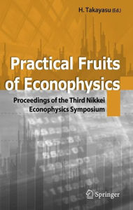 Title: Practical Fruits of Econophysics: Proceedings of The Third Nikkei Econophysics Symposium / Edition 1, Author: Hideki Takayasu