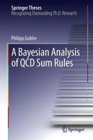 Title: A Bayesian Analysis of QCD Sum Rules, Author: Philipp Gubler