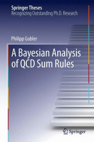 Title: A Bayesian Analysis of QCD Sum Rules, Author: Philipp Gubler