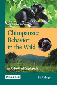 Title: Chimpanzee Behavior in the Wild: An Audio-Visual Encyclopedia, Author: Toshisada Nishida
