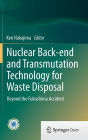 Nuclear Back-end and Transmutation Technology for Waste Disposal: Beyond the Fukushima Accident