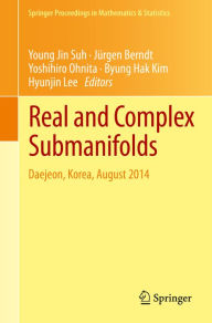 Title: Real and Complex Submanifolds: Daejeon, Korea, August 2014, Author: Young Jin Suh