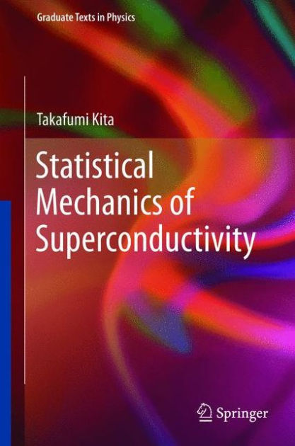 Statistical Mechanics of Superconductivity by Takafumi Kita
