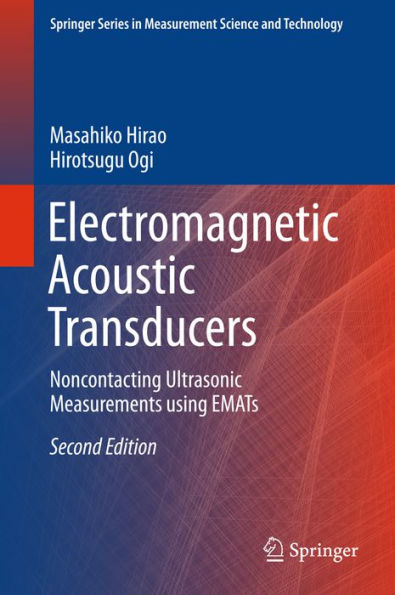 Electromagnetic Acoustic Transducers: Noncontacting Ultrasonic Measurements using EMATs