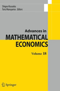 Title: Advances in Mathematical Economics Volume 18, Author: Shigeo Kusuoka