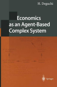 Title: Economics as an Agent-Based Complex System: Toward Agent-Based Social Systems Sciences, Author: H. Deguchi