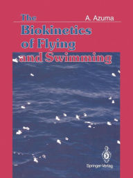 Title: The Biokinetics of Flying and Swimming, Author: Akira Azuma