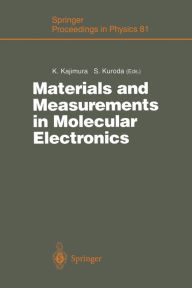 Title: Materials and Measurements in Molecular Electronics: Proceedings of the International Symposium on Materials and Measurements in Molecular Electronics Tsukuba, Japan, February 6-8, 1996, Author: Koji Kajimura