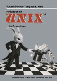 Title: First Book on UNIXTM for Executives, Author: Yukari Shirota